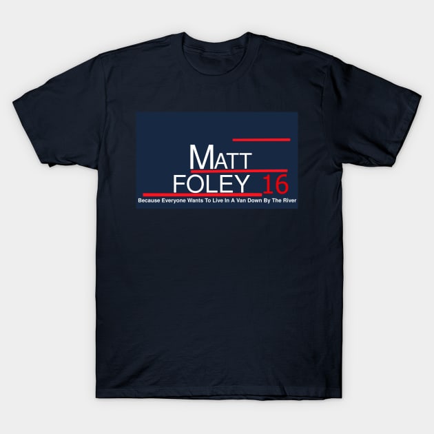 Matt Foley 2016 T-Shirt by harleymk